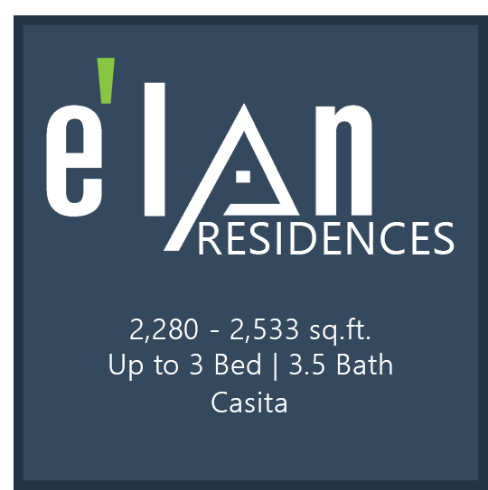 Elan Residences - 2,280 - 2,533 sq.ft. - Up to 3 Bed | 3.5 Bath | Casita