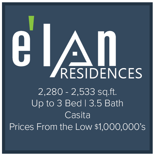 Elan Residences - 2,280 - 2,533 sq.ft. - Up to 3 Bed | 3.5 Bath | Casita | Prices from the low $1,000,000's