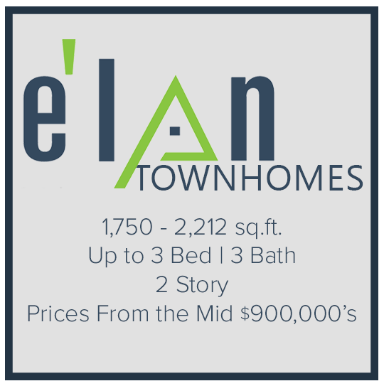 Elan Townhomes - 1,750 - 2,212 sq.ft. - Up to 3 Bed | 3 Bath | 2 Story | Prices from the mid $900,000's
